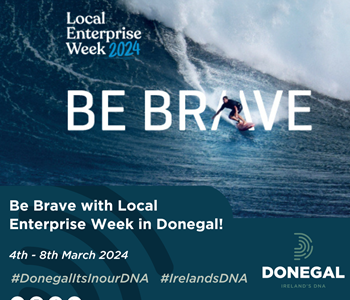 Be Brave with Local Enterprise Week in Donegal