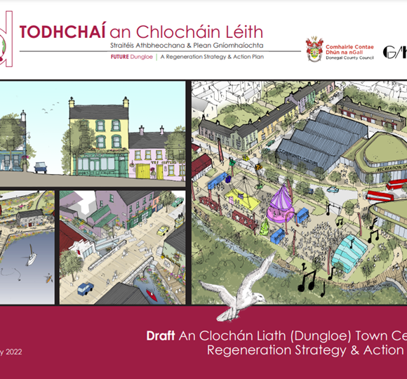 Public Consultation Opens on the Draft Clochán Liath (Dungloe) Regeneration Strategy & Action Plan