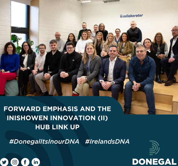 Forward Emphasis and The ii (Inishowen Innovation Hub) link up