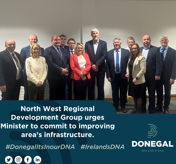 North West Regional Development Group urges Minister to commit to improving area’s infrastructure