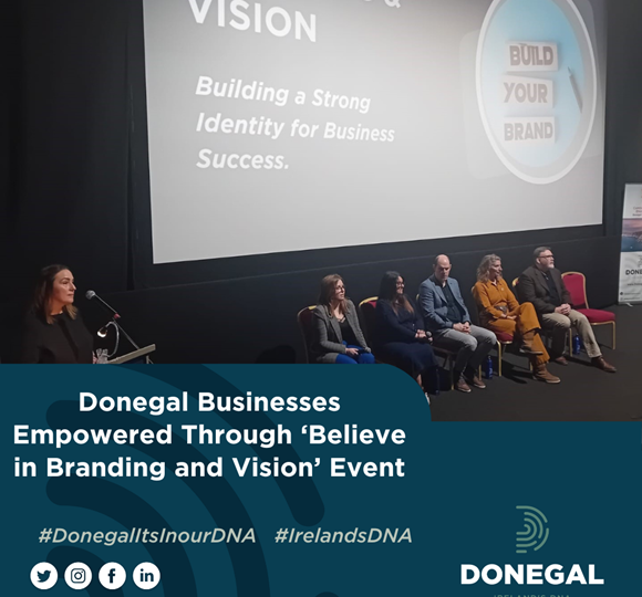 Donegal Businesses Empowered Through ‘Believe in Branding and Vision’ Event