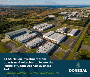 €4.55 Million Investment from Údarás na Gaeltachta to Secure the Future of Gaoth Dobhair Business Park