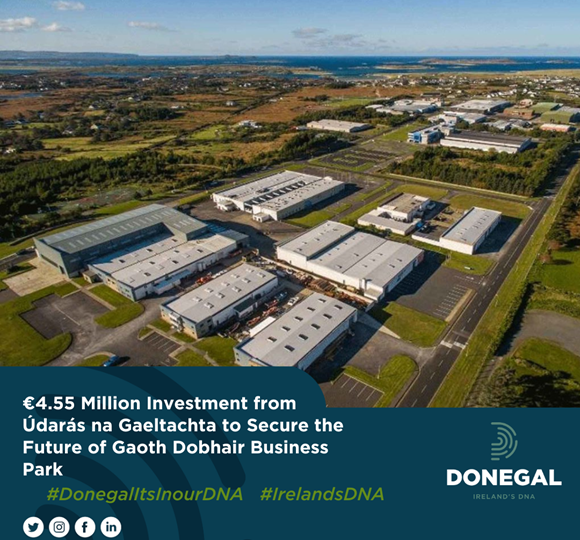 €4.55 Million Investment from Údarás na Gaeltachta to Secure the Future of Gaoth Dobhair Business Park